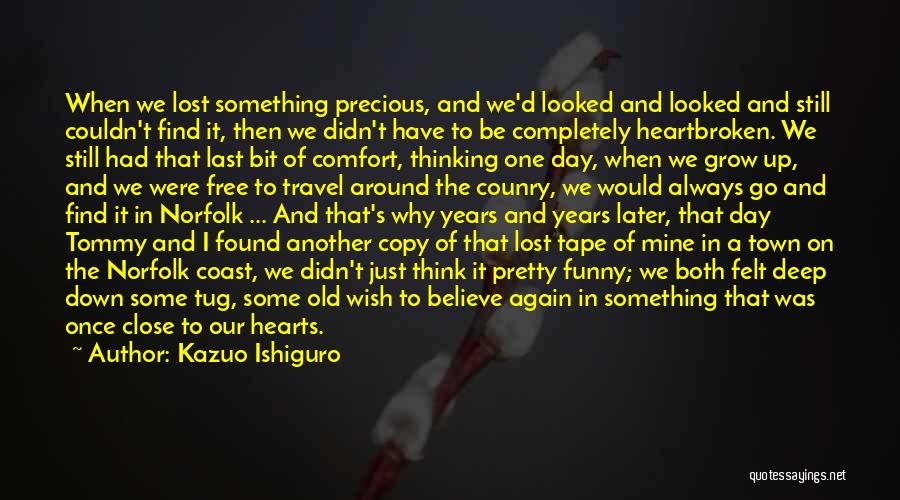 Finding Something Lost Quotes By Kazuo Ishiguro