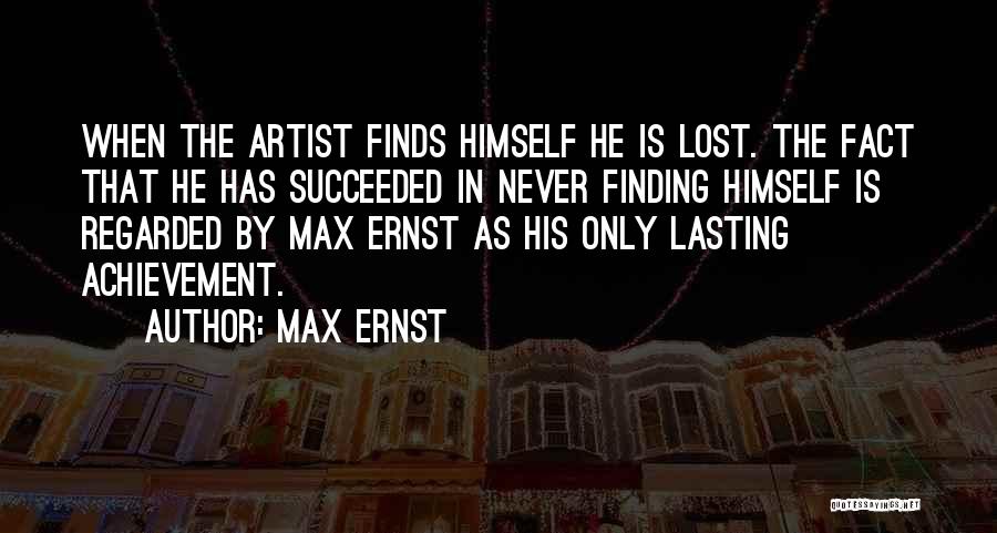 Finding Something Lost Quotes By Max Ernst