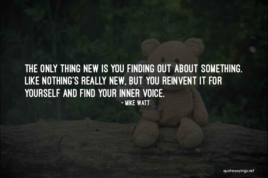 Finding Something New Quotes By Mike Watt Finding Something New Quotes By Mike Watt
