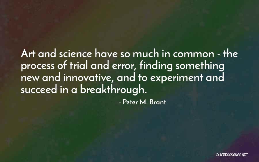Finding Something New Quotes By Peter M. Brant Finding Something New Quotes By Peter M. Brant