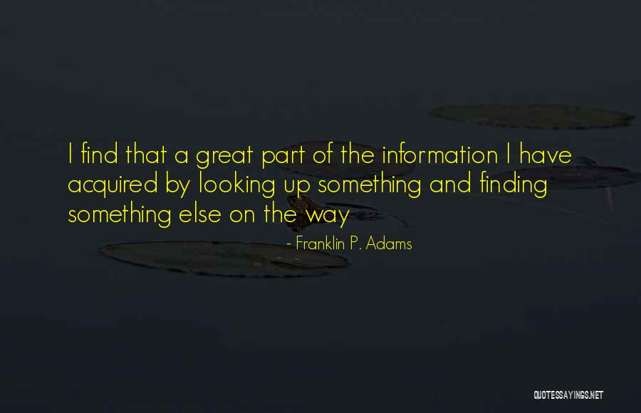 Finding Something Quotes By Franklin P. Adams Finding Something Quotes By Franklin P. Adams
