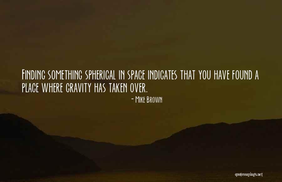 Finding Something Quotes By Mike Brown Finding Something Quotes By Mike Brown