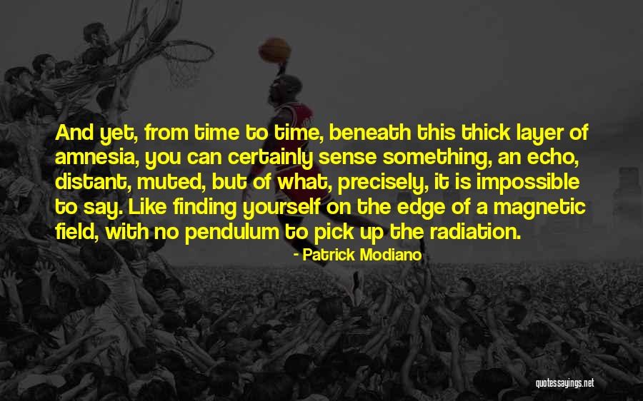 Finding Something Quotes By Patrick Modiano Finding Something Quotes By Patrick Modiano
