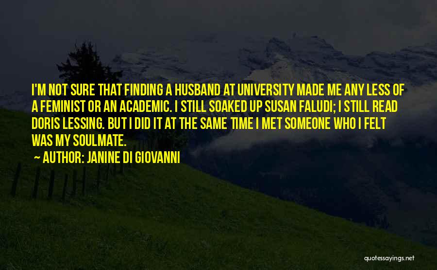 Finding Soulmate Quotes By Janine Di Giovanni