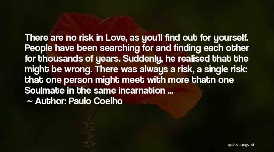 Finding Soulmate Quotes By Paulo Coelho