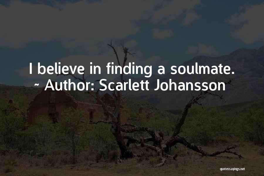 Finding Soulmate Quotes By Scarlett Johansson