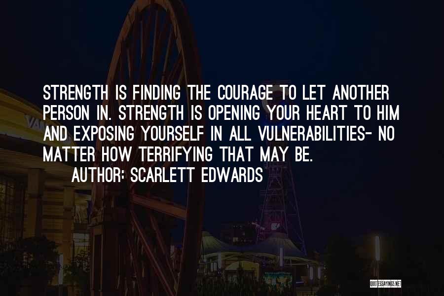 Finding Strength In Love Quotes By Scarlett Edwards