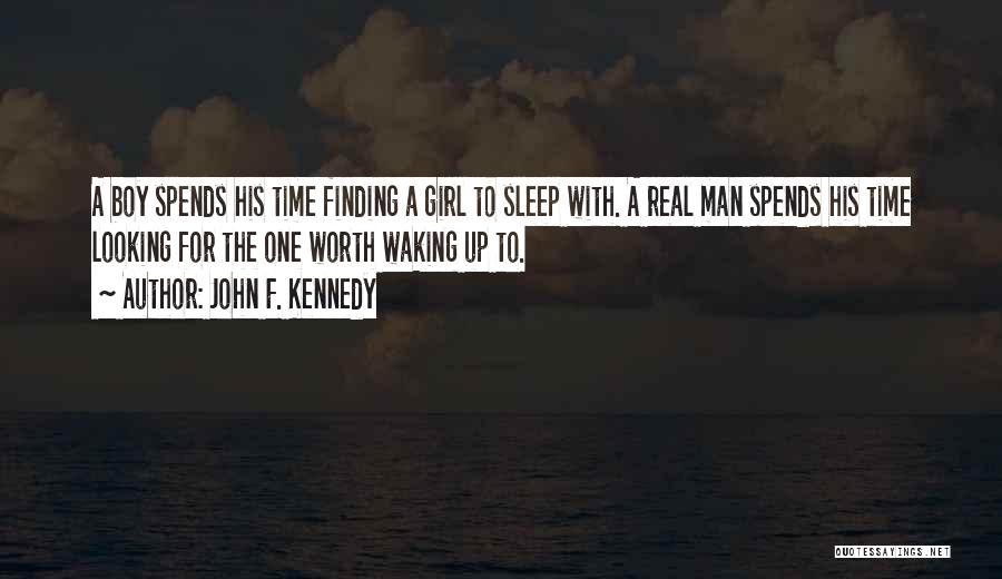 Finding That One Girl Quotes By John F. Kennedy