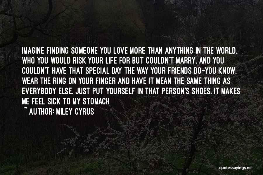 Finding That Special Someone Quotes By Miley Cyrus