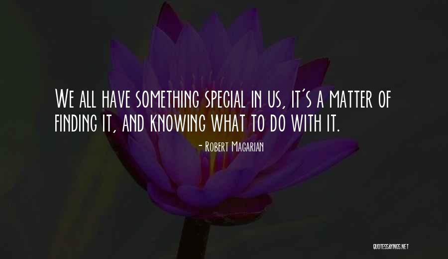 Finding That Special Someone Quotes By Robert Magarian