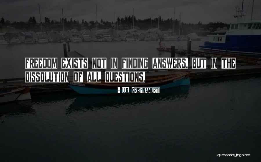 Finding The Answers Quotes By U.G. Krishnamurti Finding The Answers Quotes By U.G. Krishnamurti