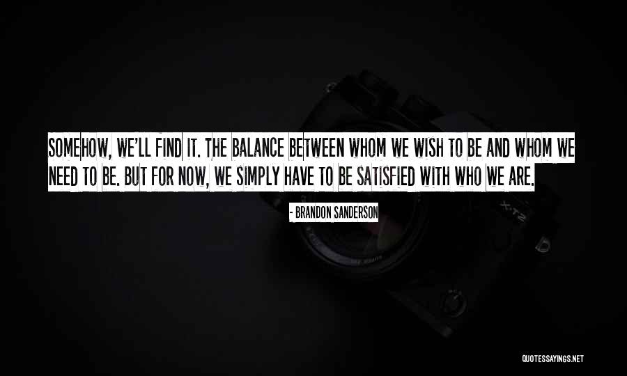Finding The Balance Quotes By Brandon Sanderson Finding The Balance Quotes By Brandon Sanderson