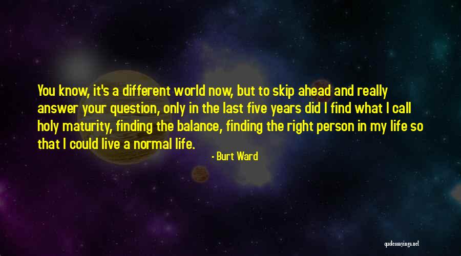 Finding The Balance Quotes By Burt Ward Finding The Balance Quotes By Burt Ward
