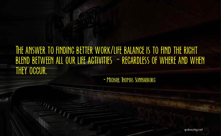 Finding The Balance Quotes By Michael Thomas Sunnarborg Finding The Balance Quotes By Michael Thomas Sunnarborg