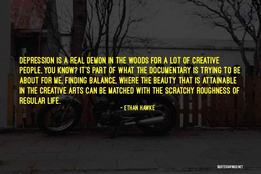 Finding The Beauty In Life Quotes By Ethan Hawke