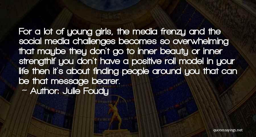 Finding The Beauty In Life Quotes By Julie Foudy