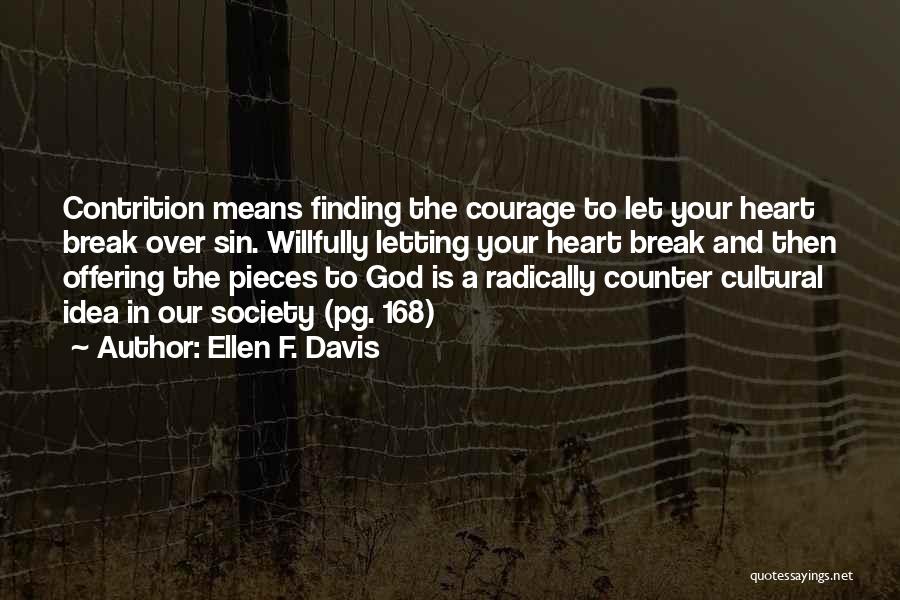 Finding The Courage Quotes By Ellen F. Davis