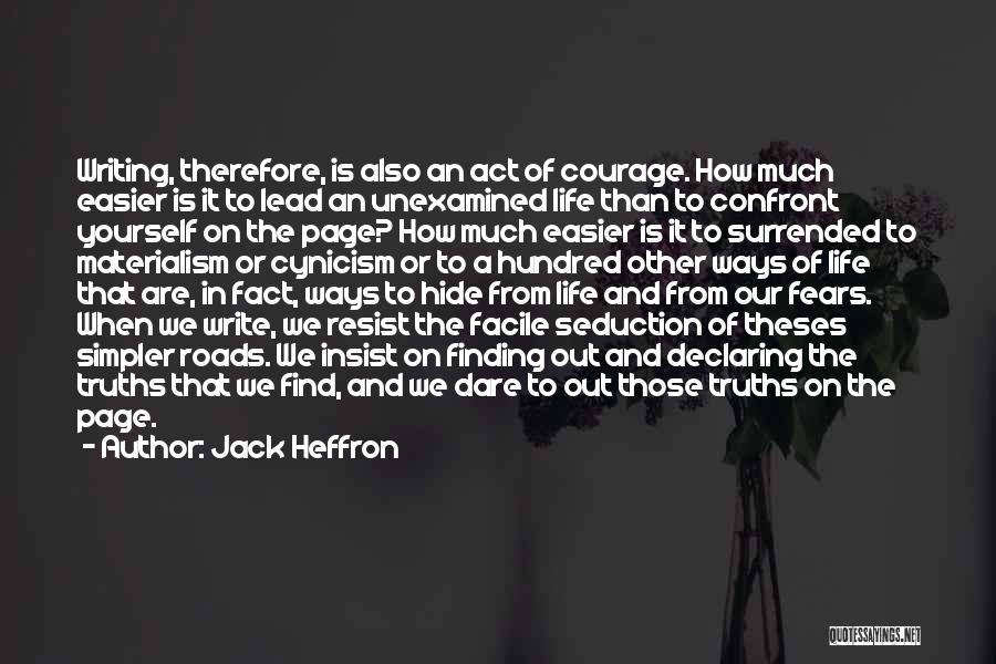 Finding The Courage Quotes By Jack Heffron