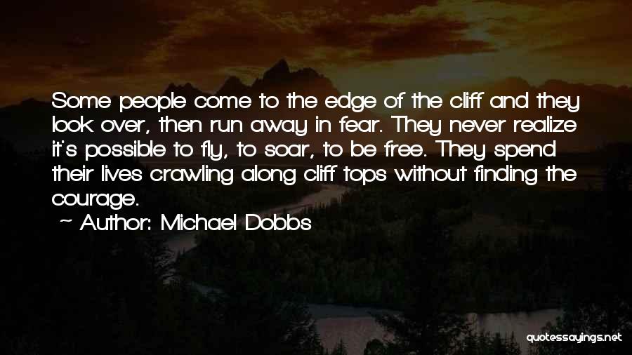 Finding The Courage Quotes By Michael Dobbs