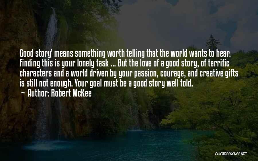 Finding The Courage Quotes By Robert McKee