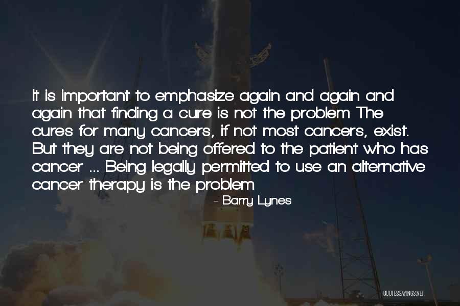 Finding The Cure For Cancer Quotes By Barry Lynes Finding The Cure For Cancer Quotes By Barry Lynes