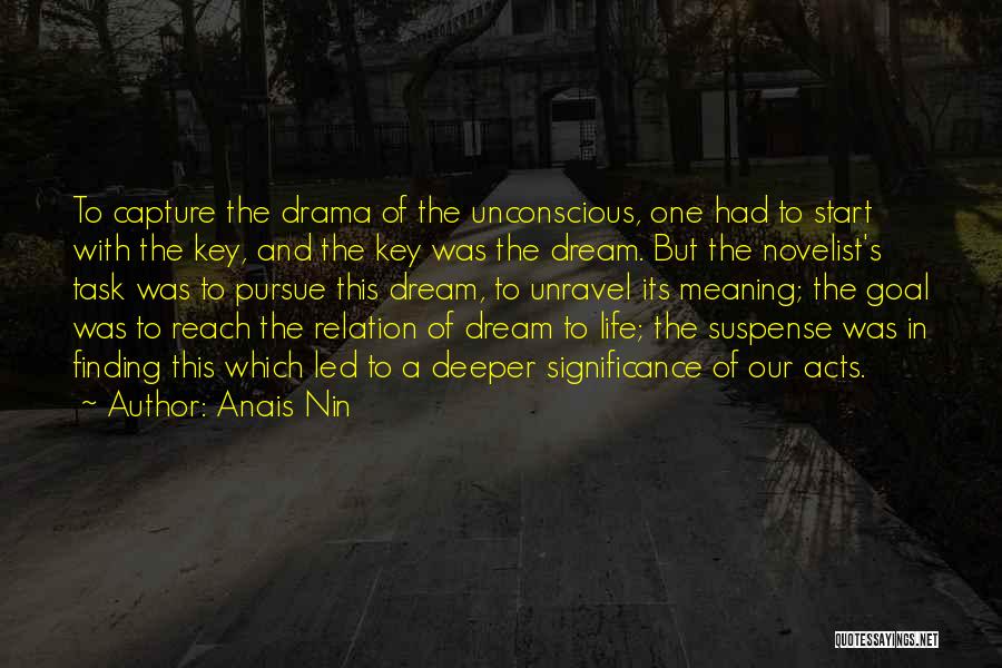 Finding The Deeper Meaning Quotes By Anais Nin