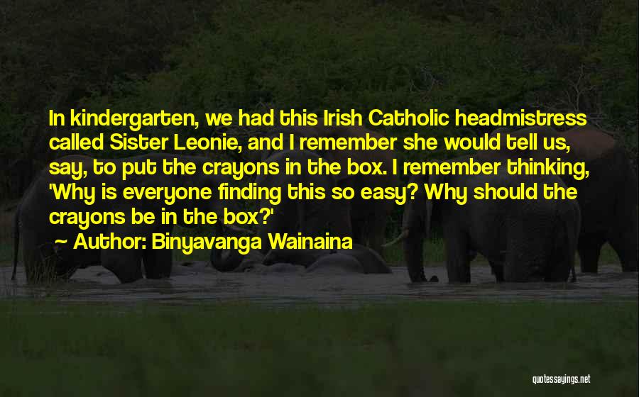 Finding The Easy Way Out Quotes By Binyavanga Wainaina