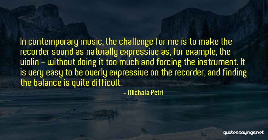 Finding The Easy Way Out Quotes By Michala Petri Finding The Easy Way Out Quotes By Michala Petri
