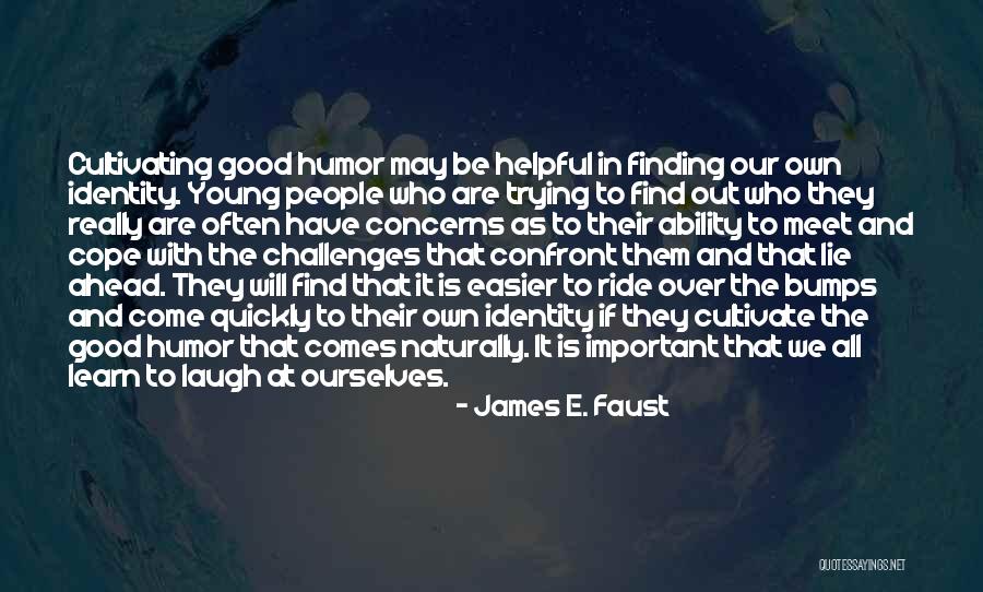 Finding The Good In All Quotes By James E. Faust Finding The Good In All Quotes By James E. Faust