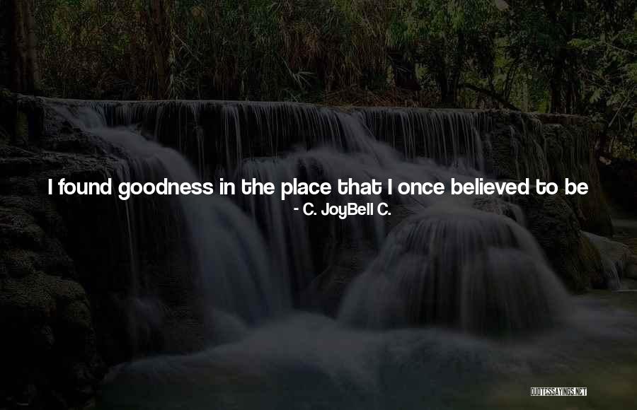 Finding The Good In People Quotes By C. JoyBell C. Finding The Good In People Quotes By C. JoyBell C.