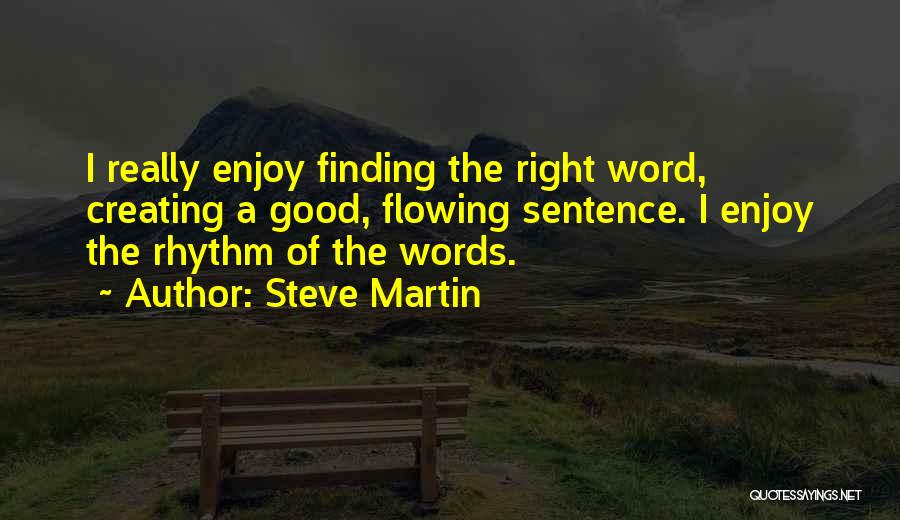 Finding The Good Quotes By Steve Martin