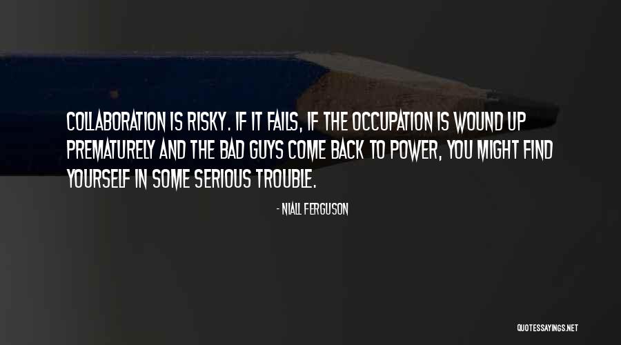 Finding The Guy Quotes By Niall Ferguson Finding The Guy Quotes By Niall Ferguson