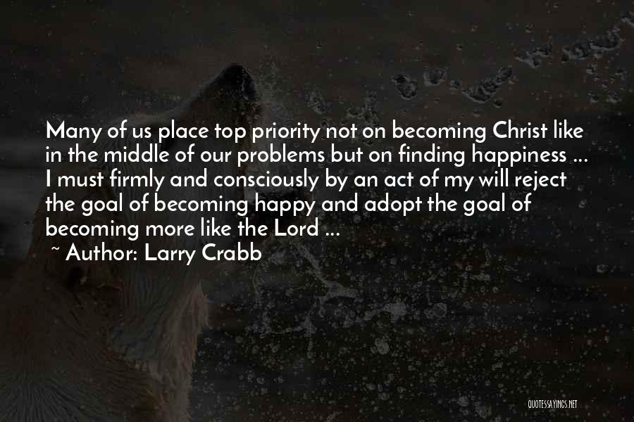 Finding The Happiness Quotes By Larry Crabb