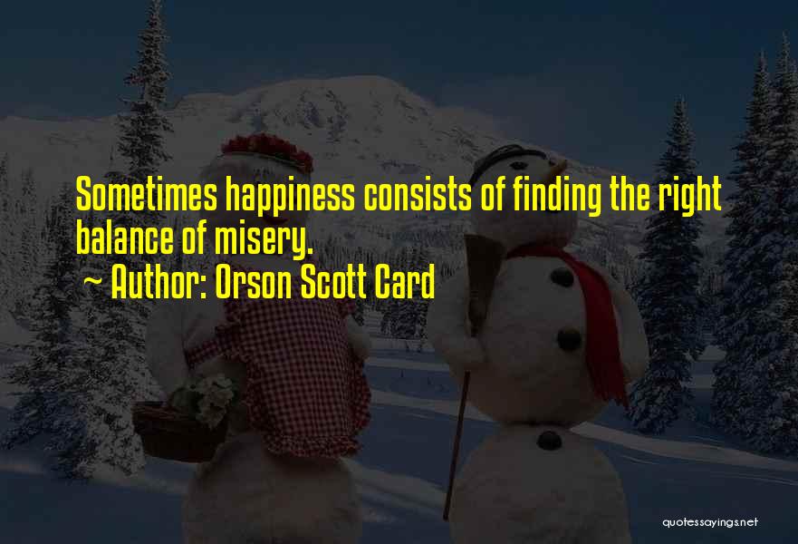 Finding The Happiness Quotes By Orson Scott Card