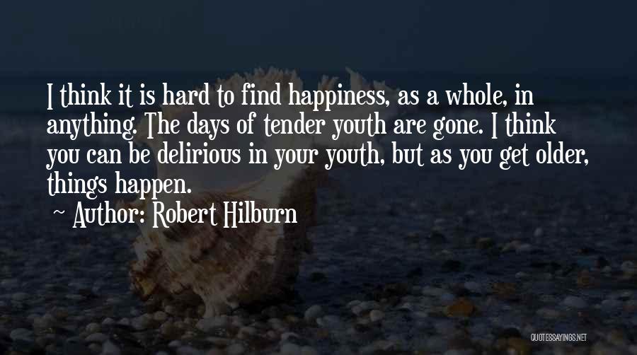 Finding The Happiness Quotes By Robert Hilburn