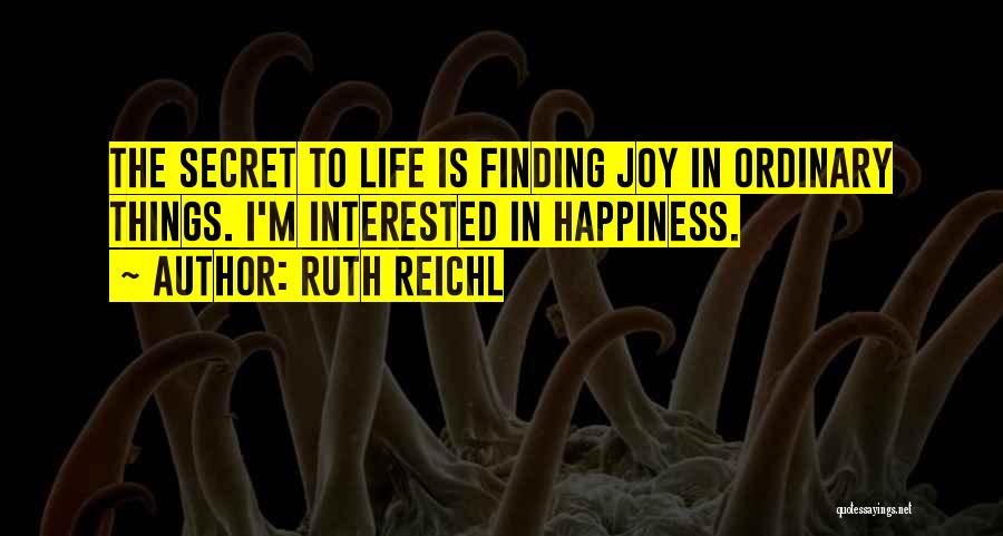 Finding The Happiness Quotes By Ruth Reichl