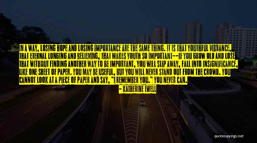 Finding The Important Thing Quotes By Katherine Ewell Finding The Important Thing Quotes By Katherine Ewell
