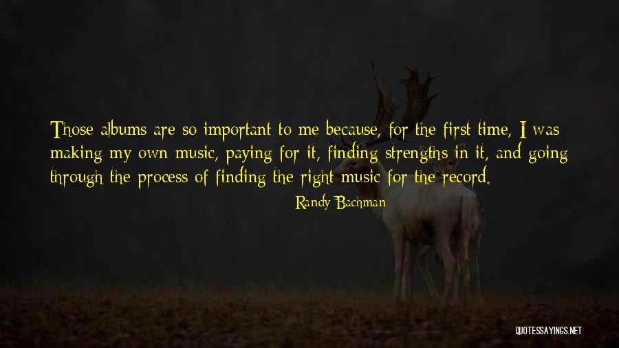 Finding The Important Thing Quotes By Randy Bachman Finding The Important Thing Quotes By Randy Bachman