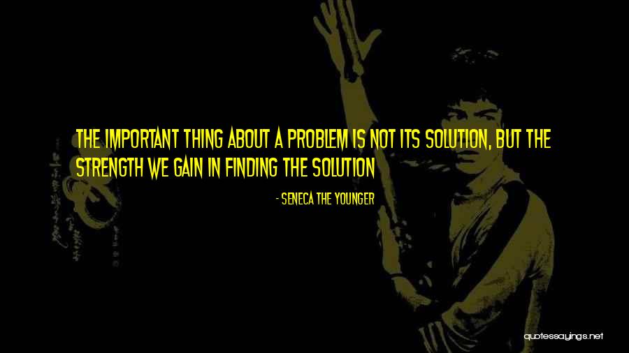 Finding The Important Thing Quotes By Seneca The Younger Finding The Important Thing Quotes By Seneca The Younger
