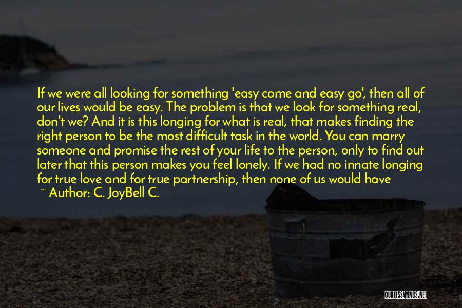 Finding The Love Quotes By C. JoyBell C.