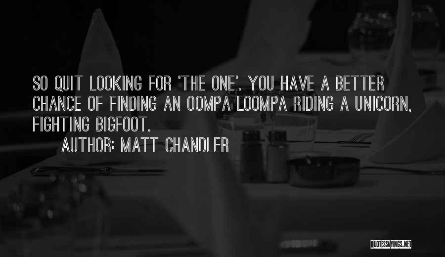 Finding The One For You Quotes By Matt Chandler