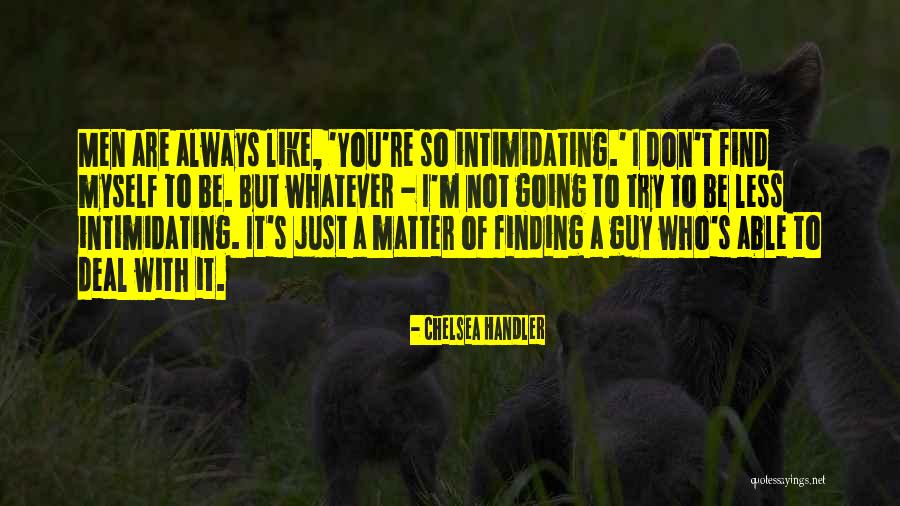 Finding The One Guy Quotes By Chelsea Handler Finding The One Guy Quotes By Chelsea Handler