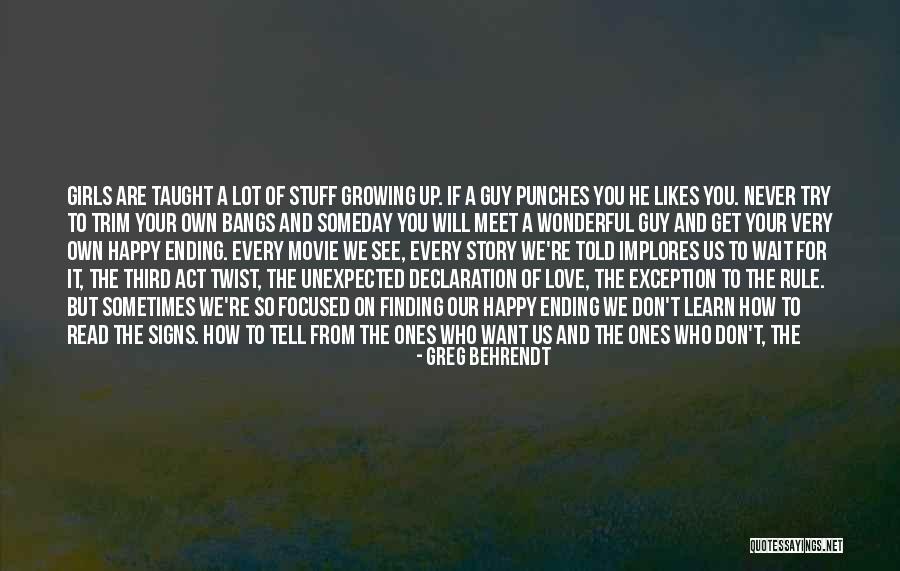 Finding The One Guy Quotes By Greg Behrendt Finding The One Guy Quotes By Greg Behrendt