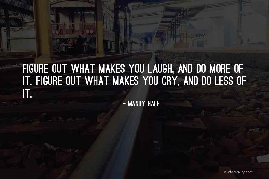Finding The One That Makes You Happy Quotes By Mandy Hale Finding The One That Makes You Happy Quotes By Mandy Hale
