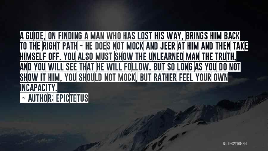 Finding The Path Quotes By Epictetus