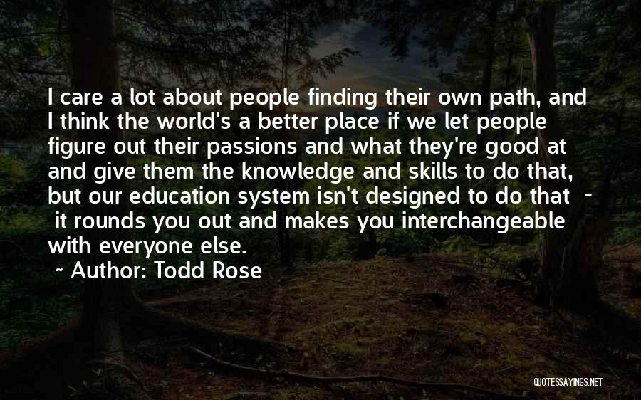 Finding The Path Quotes By Todd Rose