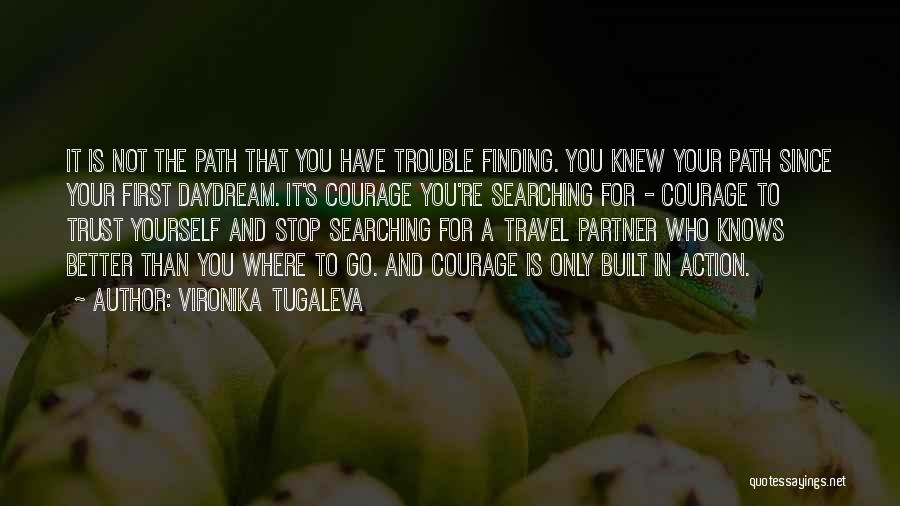 Finding The Path Quotes By Vironika Tugaleva