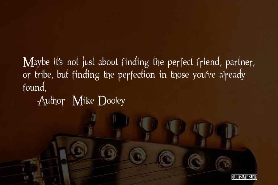 Finding The Perfect Partner Quotes By Mike Dooley