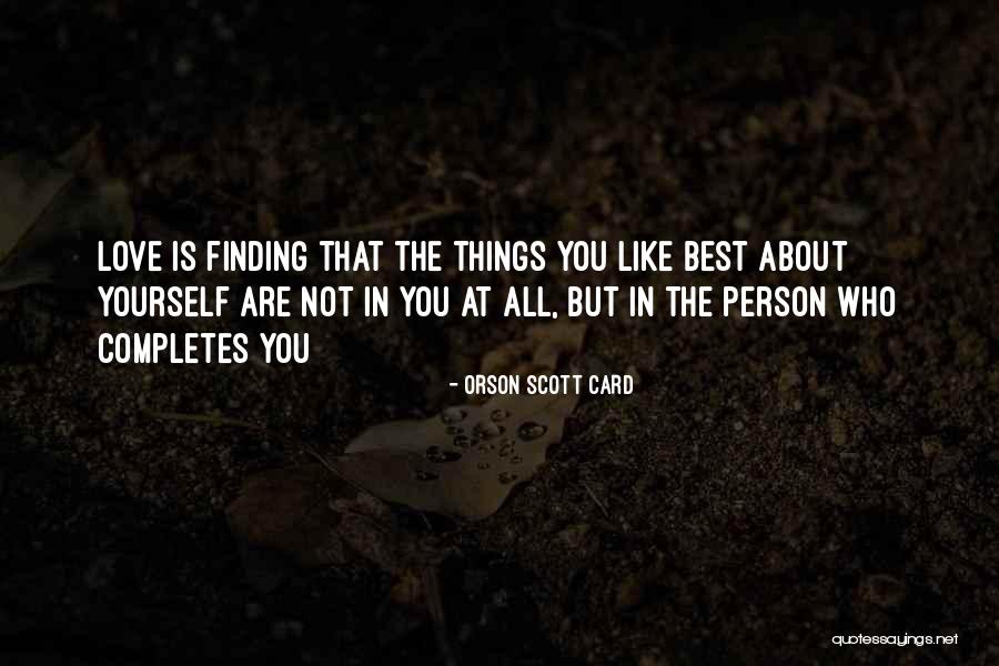 Finding The Person You Love Quotes By Orson Scott Card Finding The Person You Love Quotes By Orson Scott Card