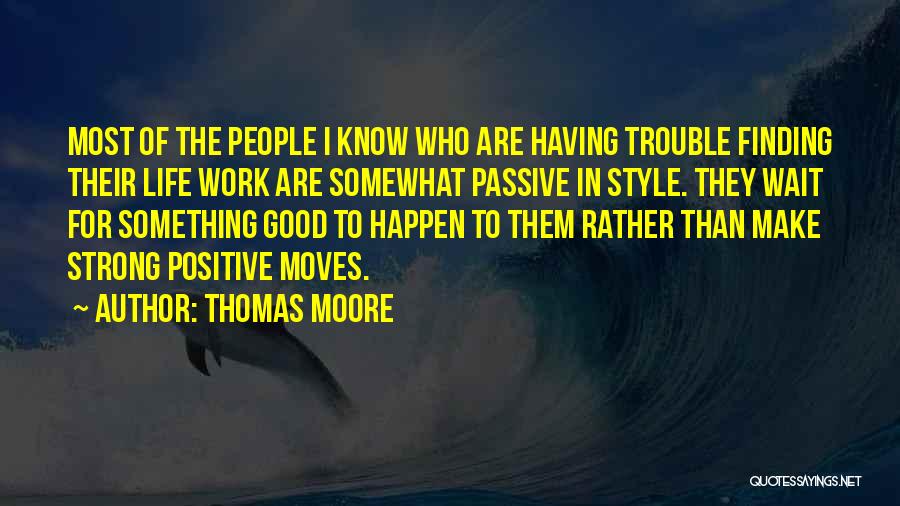 Finding The Positive Quotes By Thomas Moore